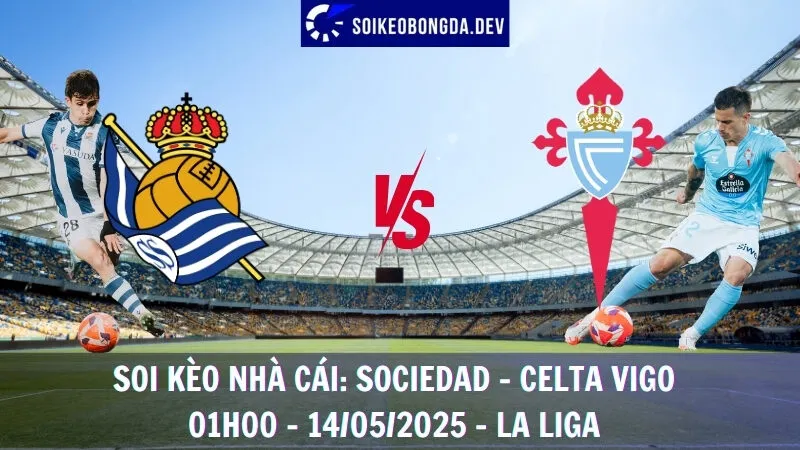 Soi Kèo Nhà Cái Real Sociedad vs Celta Vigo - 14/05/2025 - La Liga 8 Soi Kèo Nhà Cái Real Sociedad vs Celta Vigo - 14/05/2025 - La Liga